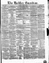 Halifax Guardian Saturday 25 February 1854 Page 1