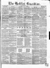 Halifax Guardian Saturday 08 July 1854 Page 1