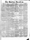 Halifax Guardian Saturday 18 July 1868 Page 1