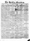 Halifax Guardian Saturday 31 October 1868 Page 1
