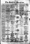 Halifax Guardian Saturday 12 May 1877 Page 1