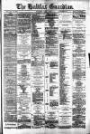 Halifax Guardian Saturday 09 June 1877 Page 1