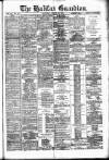 Halifax Guardian Saturday 29 March 1884 Page 1