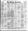 Halifax Guardian Saturday 13 October 1900 Page 1
