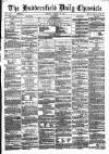 Huddersfield Daily Chronicle Tuesday 23 January 1872 Page 1