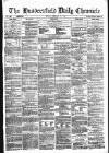 Huddersfield Daily Chronicle Monday 12 February 1872 Page 1