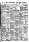 Huddersfield Daily Chronicle Monday 11 March 1872 Page 1