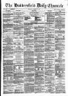 Huddersfield Daily Chronicle Thursday 14 March 1872 Page 1