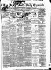 Huddersfield Daily Chronicle Wednesday 01 January 1873 Page 1