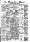 Huddersfield Daily Chronicle Saturday 11 January 1873 Page 1