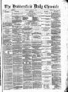 Huddersfield Daily Chronicle Monday 13 January 1873 Page 1