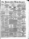 Huddersfield Daily Chronicle Wednesday 05 March 1873 Page 1