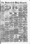 Huddersfield Daily Chronicle Friday 21 March 1873 Page 1
