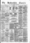 Huddersfield Daily Chronicle Saturday 22 March 1873 Page 1