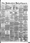 Huddersfield Daily Chronicle Thursday 24 April 1873 Page 1