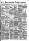 Huddersfield Daily Chronicle Friday 16 May 1873 Page 1