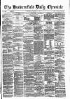 Huddersfield Daily Chronicle Thursday 11 September 1873 Page 1