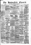 Huddersfield Daily Chronicle Saturday 20 December 1873 Page 1