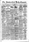 Huddersfield Daily Chronicle Friday 14 August 1874 Page 1