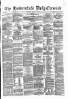 Huddersfield Daily Chronicle Wednesday 17 January 1877 Page 1