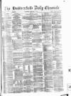 Huddersfield Daily Chronicle Wednesday 28 February 1877 Page 1