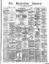 Huddersfield Daily Chronicle Saturday 14 April 1877 Page 1