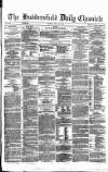 Huddersfield Daily Chronicle Monday 16 July 1877 Page 1