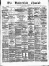 Huddersfield Daily Chronicle Saturday 08 December 1877 Page 1