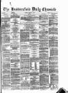 Huddersfield Daily Chronicle Tuesday 05 March 1878 Page 1