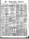 Huddersfield Daily Chronicle Saturday 09 March 1878 Page 1