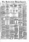 Huddersfield Daily Chronicle Friday 14 February 1879 Page 1