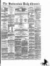 Huddersfield Daily Chronicle Thursday 12 August 1880 Page 1