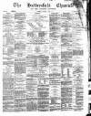 Huddersfield Daily Chronicle Saturday 26 February 1881 Page 1