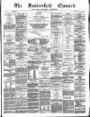 Huddersfield Daily Chronicle Saturday 18 February 1882 Page 1
