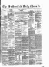 Huddersfield Daily Chronicle Friday 28 December 1883 Page 1