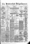 Huddersfield Daily Chronicle Friday 02 May 1884 Page 1