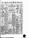Huddersfield Daily Chronicle Monday 09 June 1884 Page 1