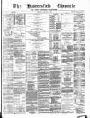 Huddersfield Daily Chronicle Saturday 20 February 1886 Page 1
