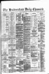 Huddersfield Daily Chronicle Friday 02 April 1886 Page 1