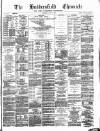 Huddersfield Daily Chronicle Saturday 03 April 1886 Page 1