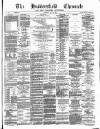 Huddersfield Daily Chronicle Saturday 22 May 1886 Page 1