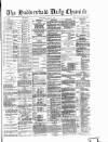 Huddersfield Daily Chronicle Wednesday 23 June 1886 Page 1