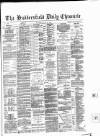 Huddersfield Daily Chronicle Wednesday 30 June 1886 Page 1