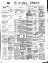 Huddersfield Daily Chronicle Saturday 20 August 1887 Page 1