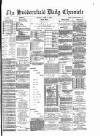 Huddersfield Daily Chronicle Monday 07 March 1892 Page 1