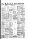 Huddersfield Daily Chronicle Friday 22 April 1892 Page 1