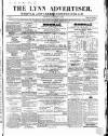 Lynn Advertiser Saturday 03 December 1864 Page 1