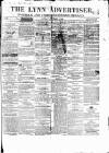 Lynn Advertiser Saturday 02 September 1865 Page 1