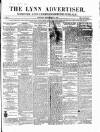 Lynn Advertiser Saturday 23 September 1865 Page 1