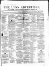 Lynn Advertiser Saturday 30 December 1865 Page 1